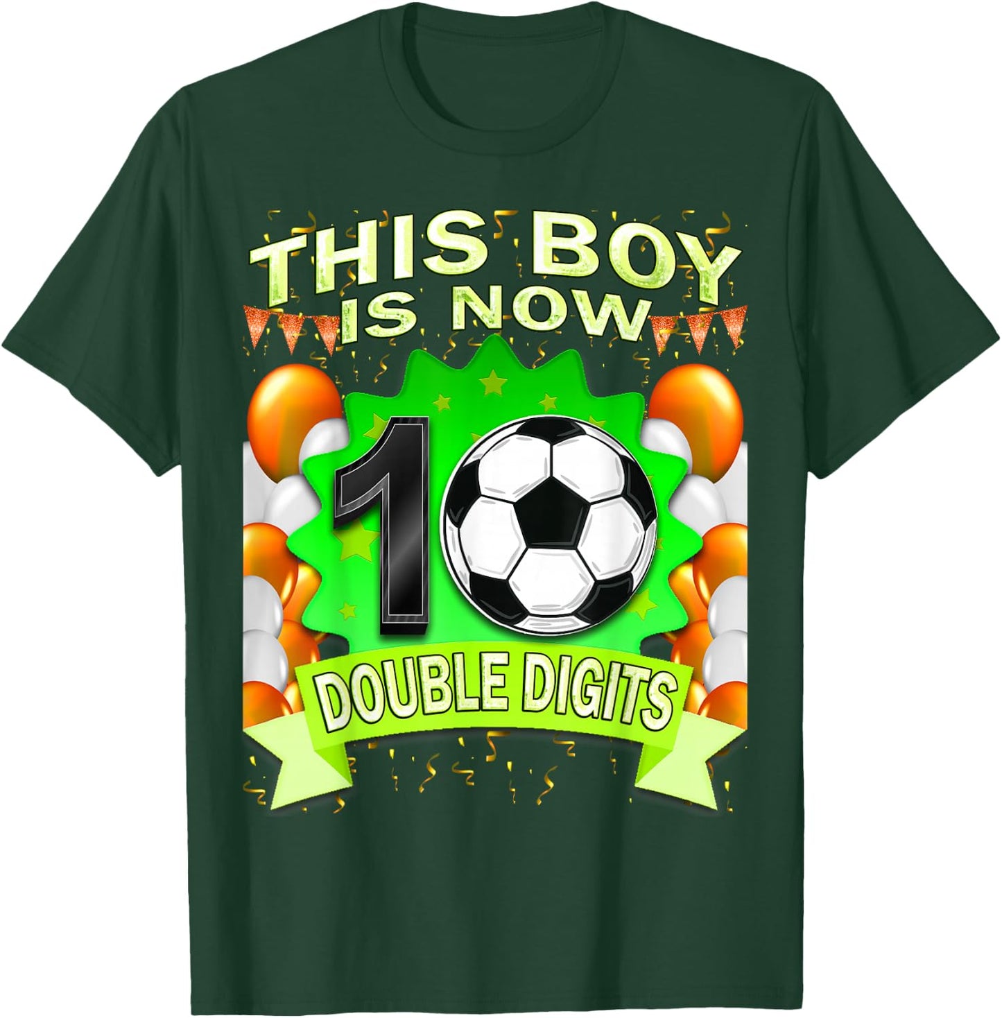 This Boy Now 10 Double Digits Soccer 10 Years Old Birthday T-Shirt - T-Shirt | Forest