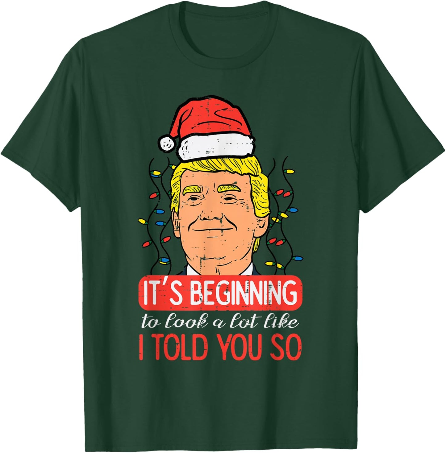 Christmas Trump Santa Told You So Funny Xmas Men Women Kids T-Shirt - T-Shirt | Forest