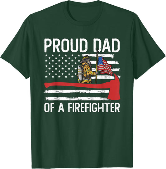 Fireman Father Son Daughter Proud Dad of A Firefighter T-Shirt - T-Shirt | Forest