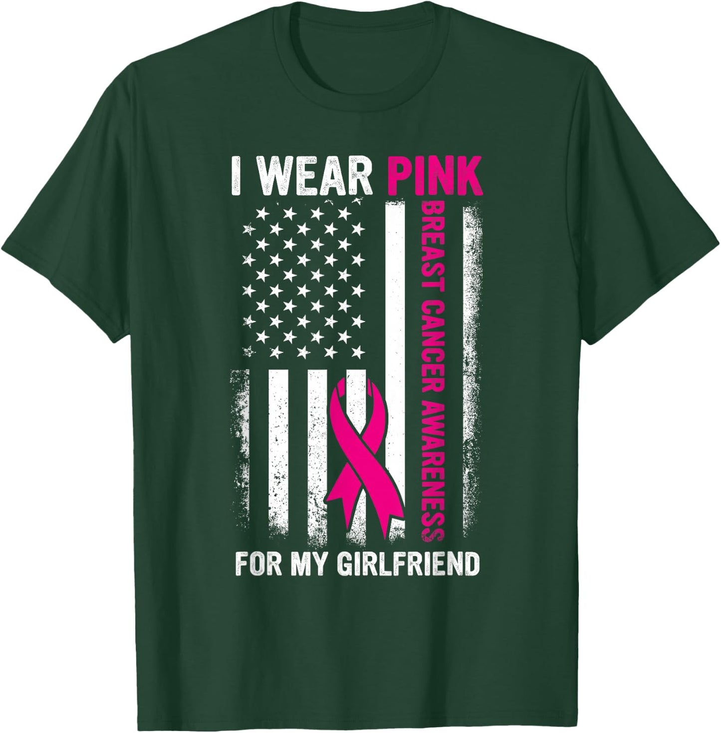 I Wear Pink For My Girlfriend US Breast Cancer Awareness T-Shirt - T-Shirt | Forest