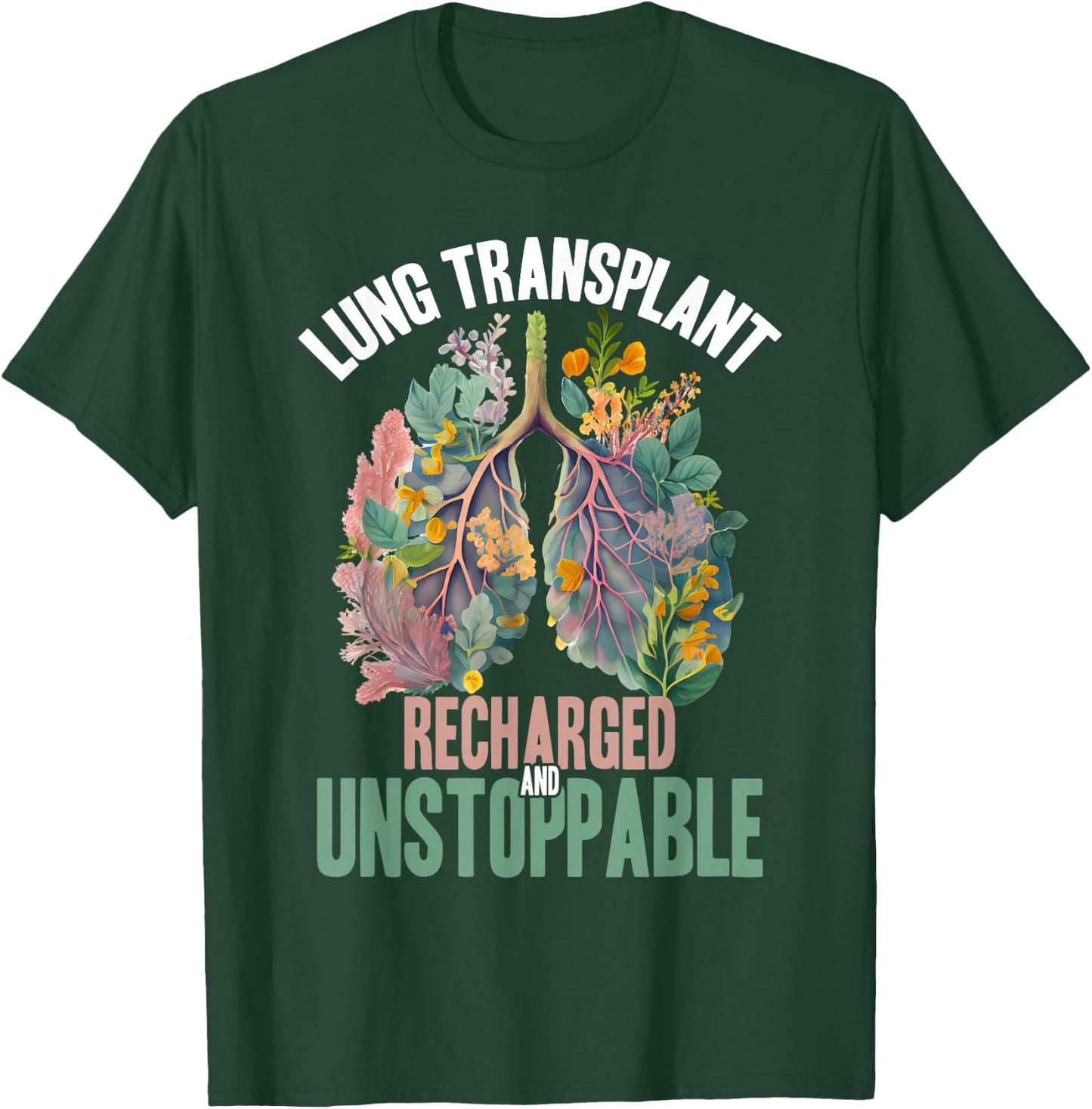 Organ Donation Recharged And Unstoppable Lung Transplant T-Shirt - T-Shirt | Forest