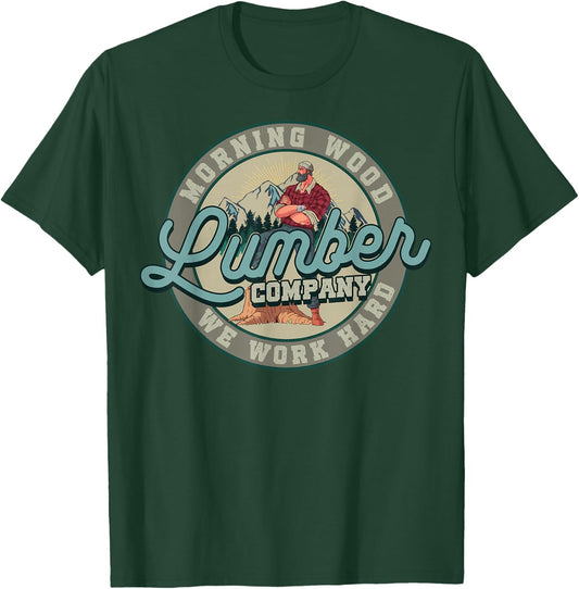Retro Morning Wood Lumber Company Camping Woodman Gift T-Shirt - T-Shirt | Forest