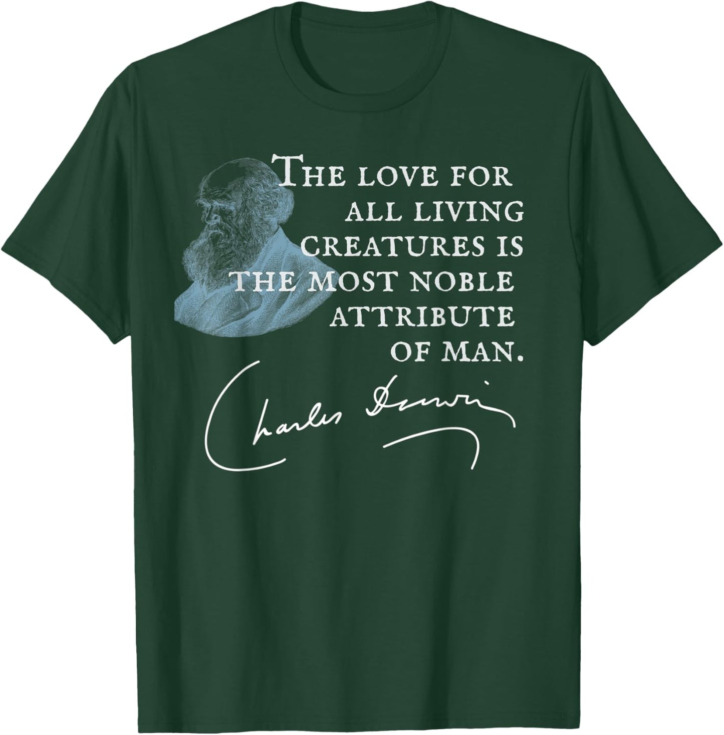 Charles Darwin Love of All Living Creatures Noble T-Shirt - T-Shirt | Forest