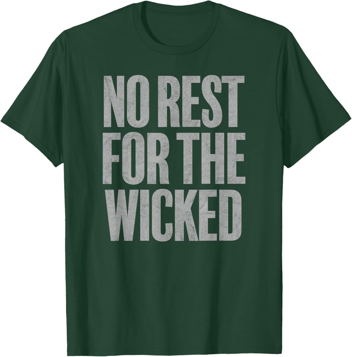 NO REST FOR THE WICKED quote vintage distressed retro style T-Shirt - T-Shirt | Forest