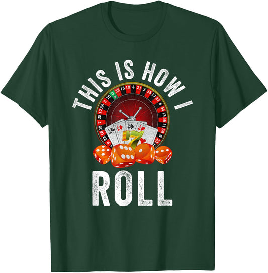This is How I Roll Poker Cards Dice Funny Vegas Gambler Card T-Shirt - T-Shirt | Forest