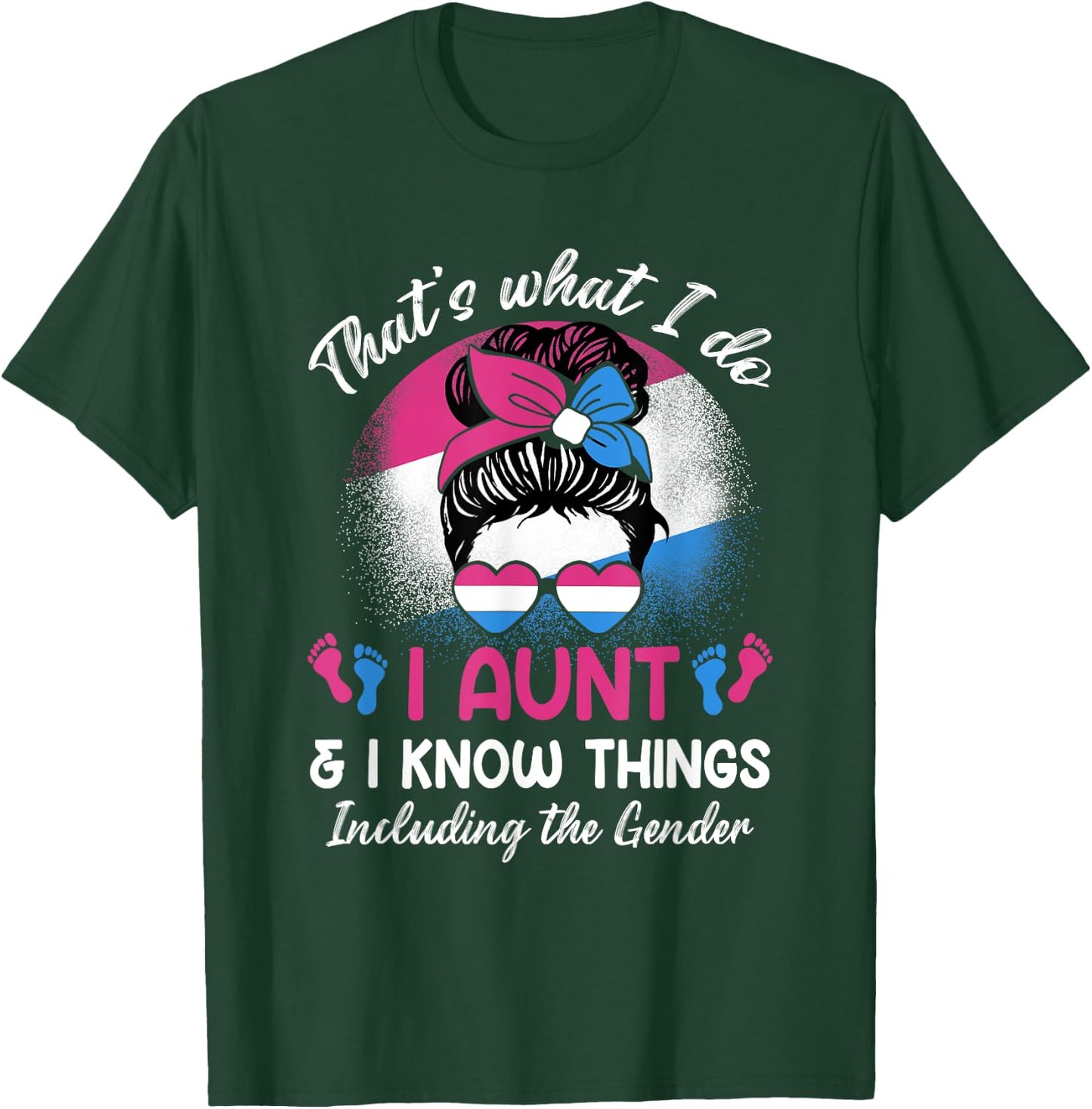 I Aunt and I Know Things Keeper of the Gender Messy Bun T-Shirt - T-Shirt | Forest