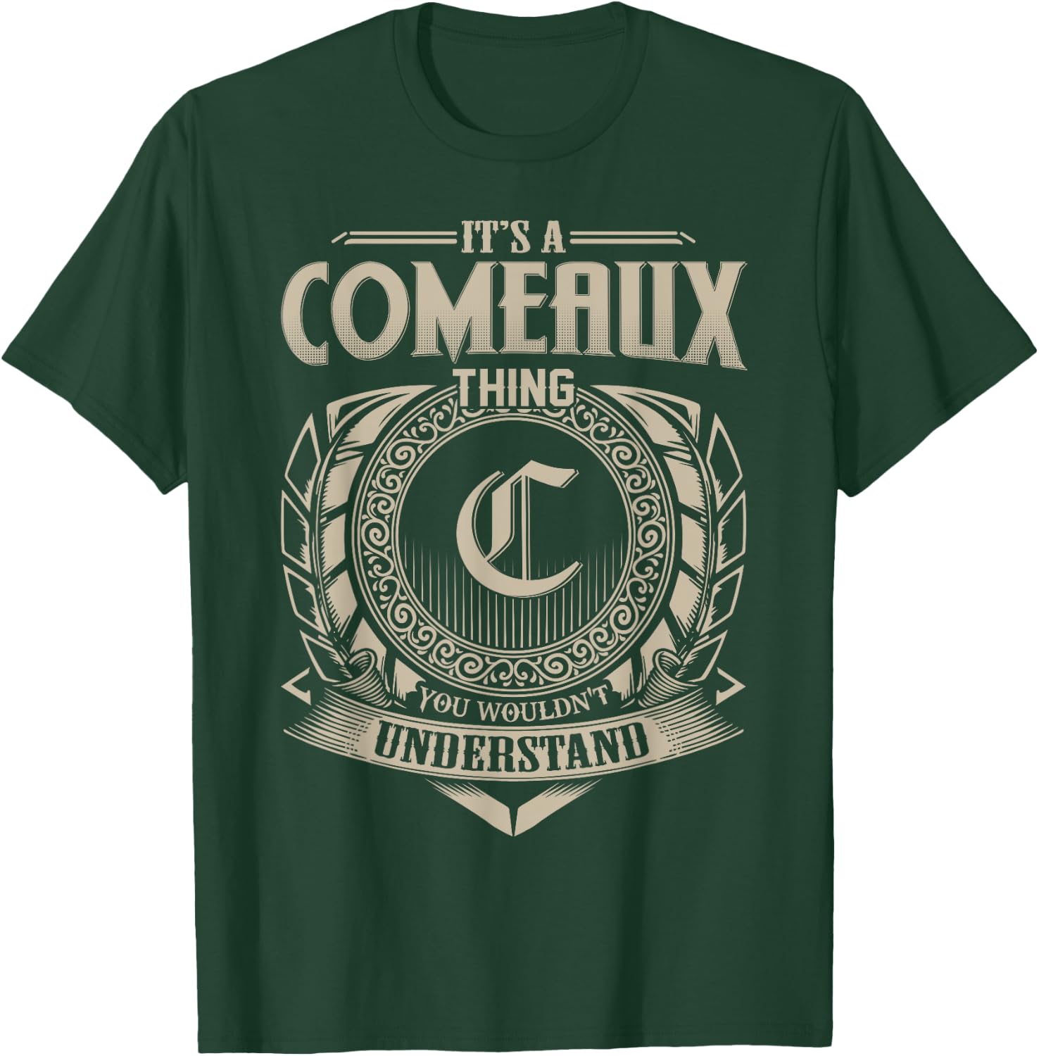 It's A COMEAUX Thing You Wouldn't Understand Name Vintage T-Shirt - T-Shirt | Forest