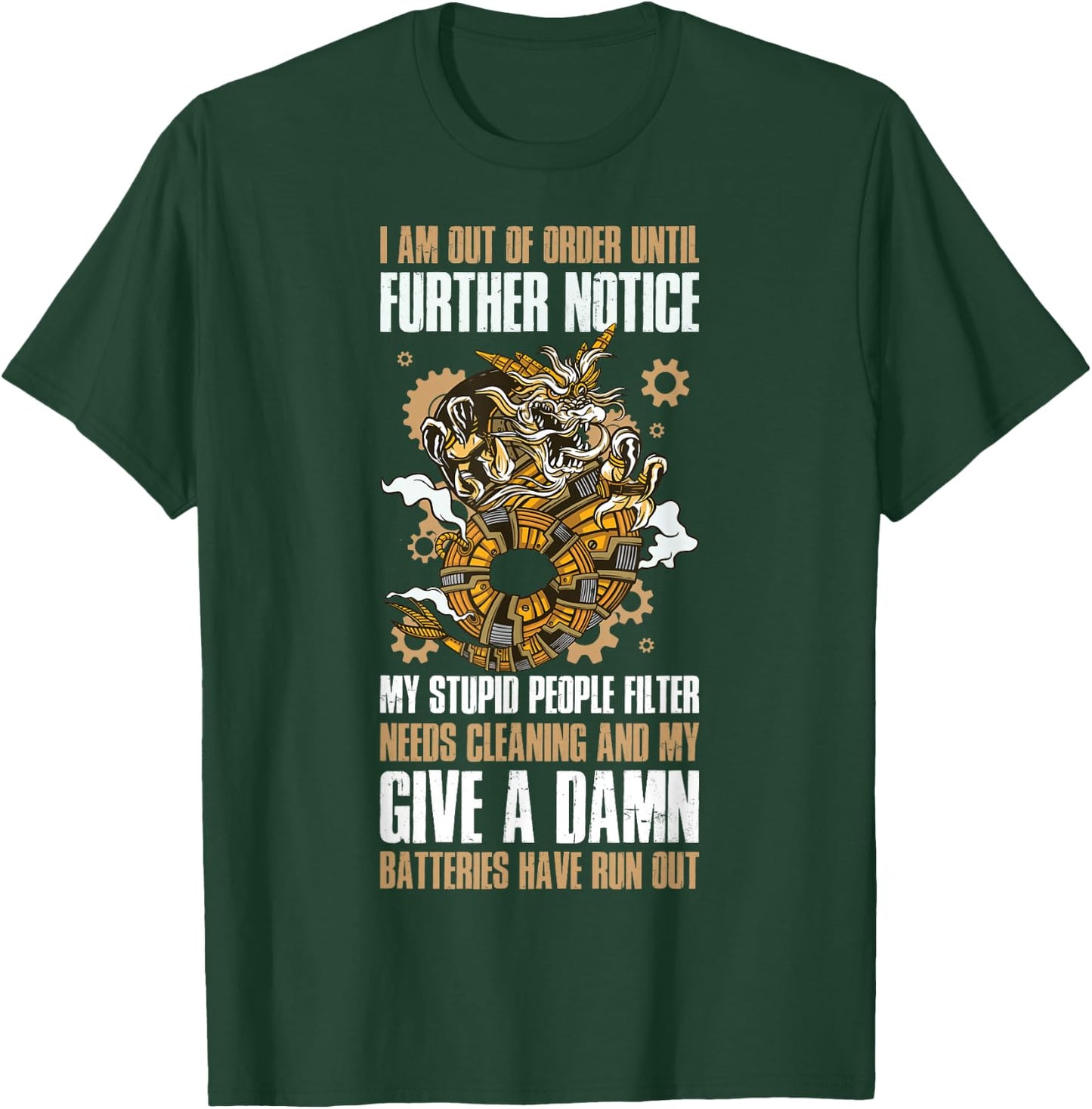 I Am Out Of Order Until Further Notice My Stupid People T-Shirt - T-Shirt | Forest