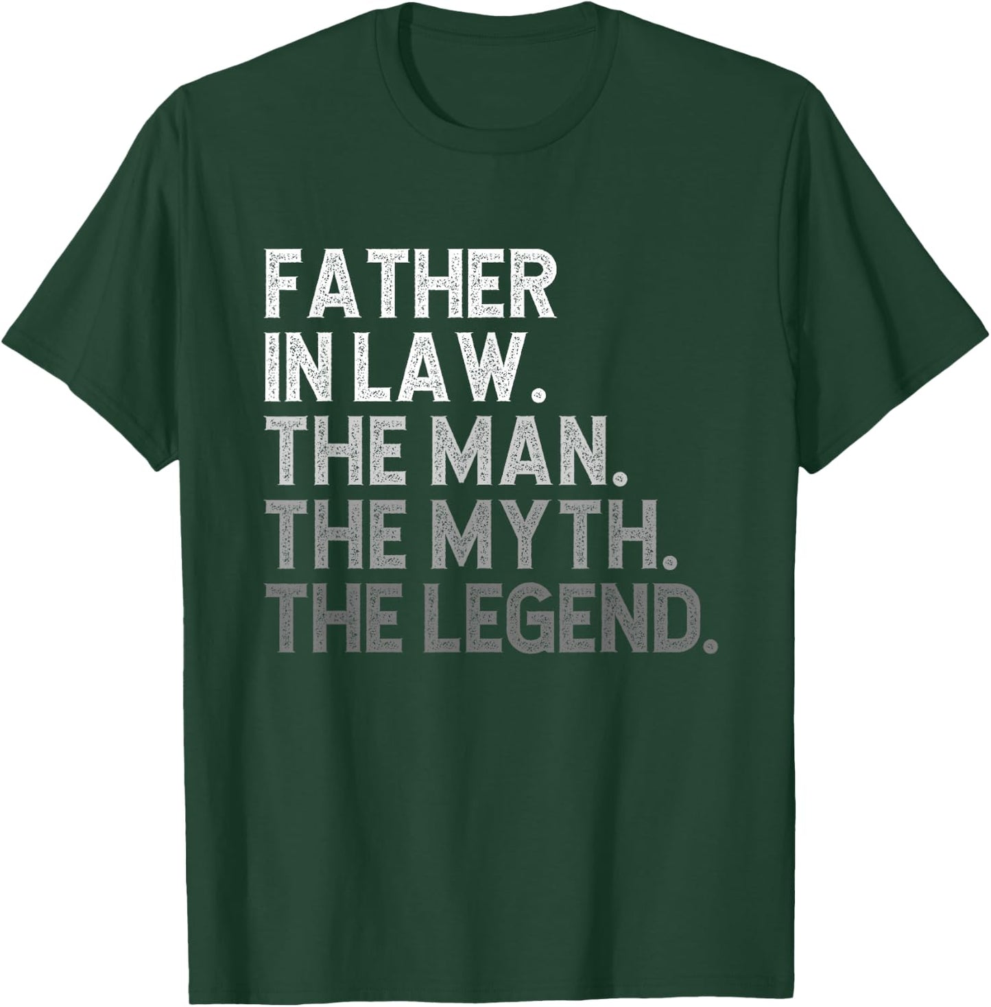 Father-In-Law The Man The Myth The Legend Funny Cool T-Shirt - T-Shirt | Forest