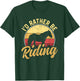 I'd Rather Be Riding Equestrian Rider Horse Lover T-Shirt - T-Shirt | Forest