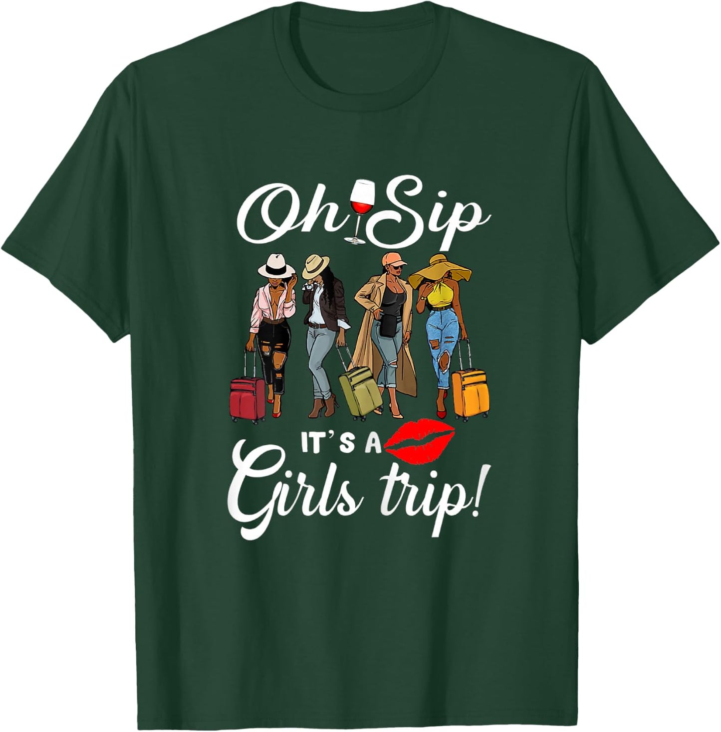 Oh Sip It's A Girls Trip Funny Wine Party Black Women Queen T-Shirt - T-Shirt | Forest