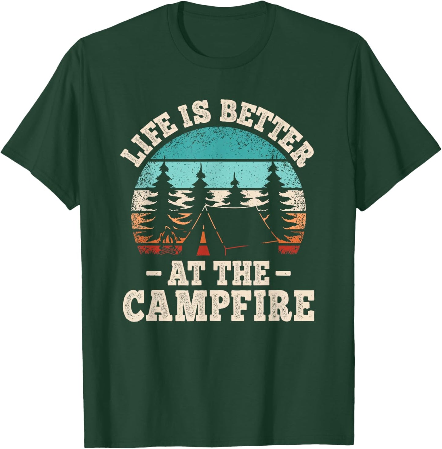 Life Is Better At The Campfire Funny Hiking Camping Camper T-Shirt - T-Shirt | Forest