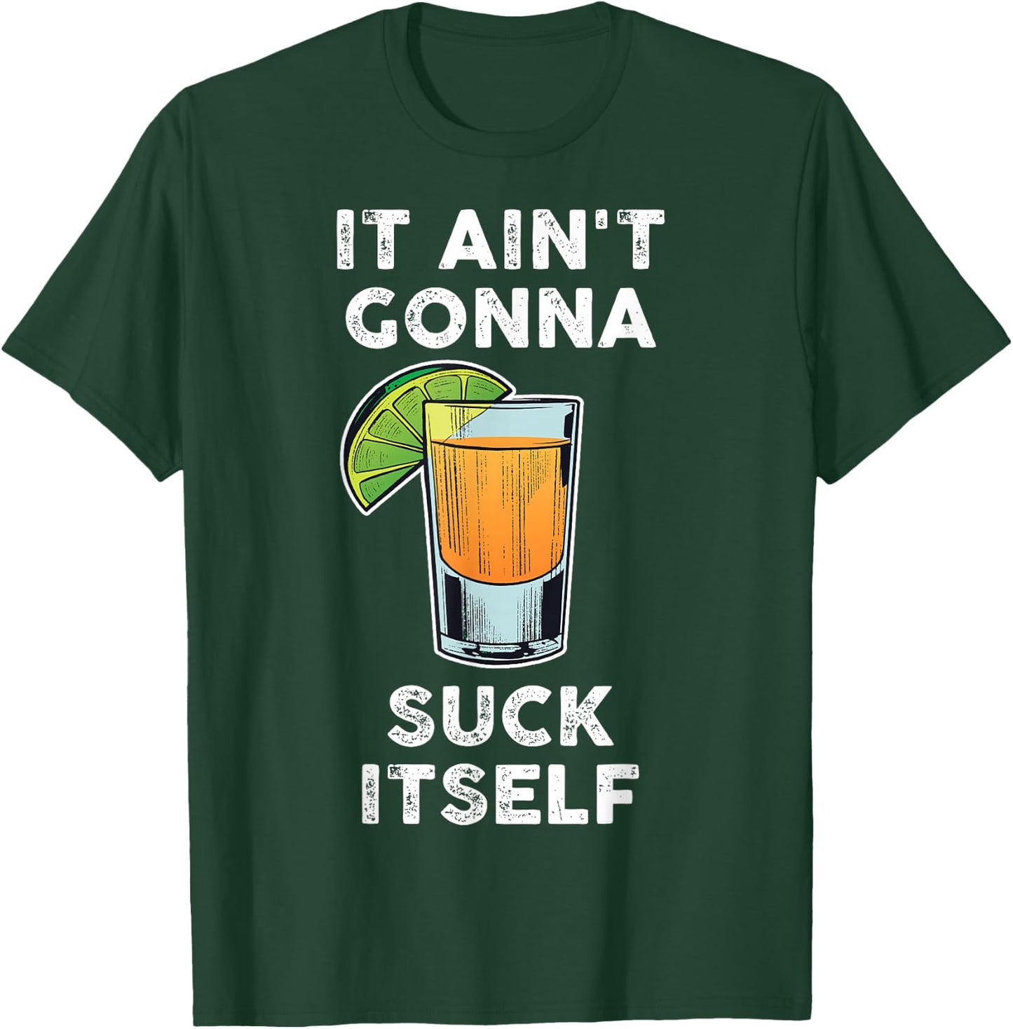 It Aint Gonna Suck Itself Cinco De Mayo T-Shirt - T-Shirt | Forest