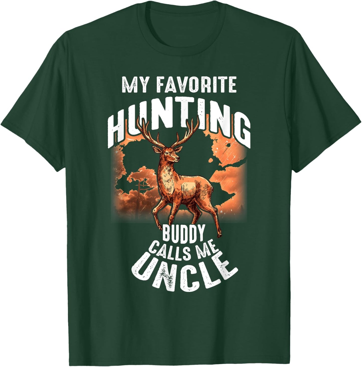 My Favorite Hunting Buddy Calls Me Uncle Deer Hunting T-Shirt - T-Shirt | Forest