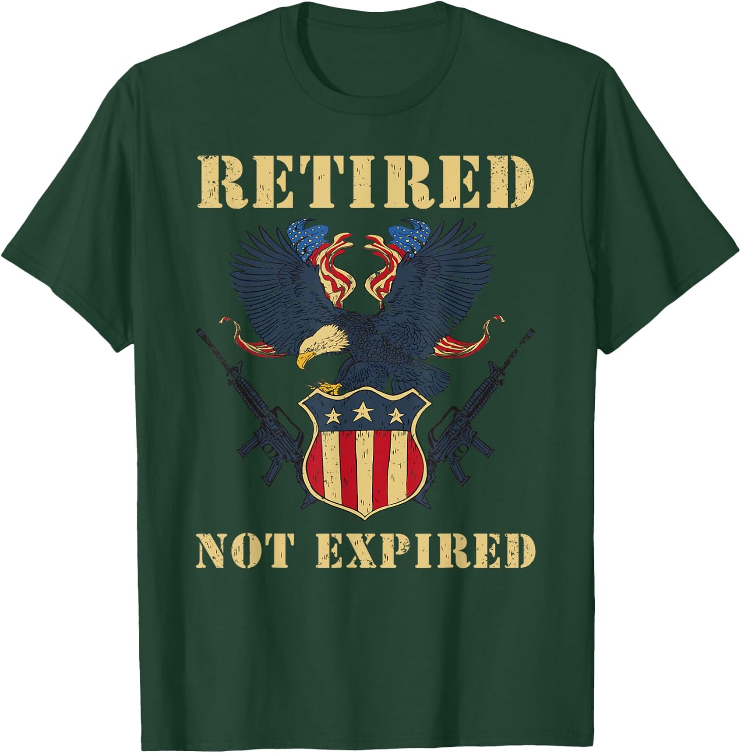 Retired Not Expired Military Veteran Army Proud Patriotic Women Men T-Shirt - T-Shirt | Forest