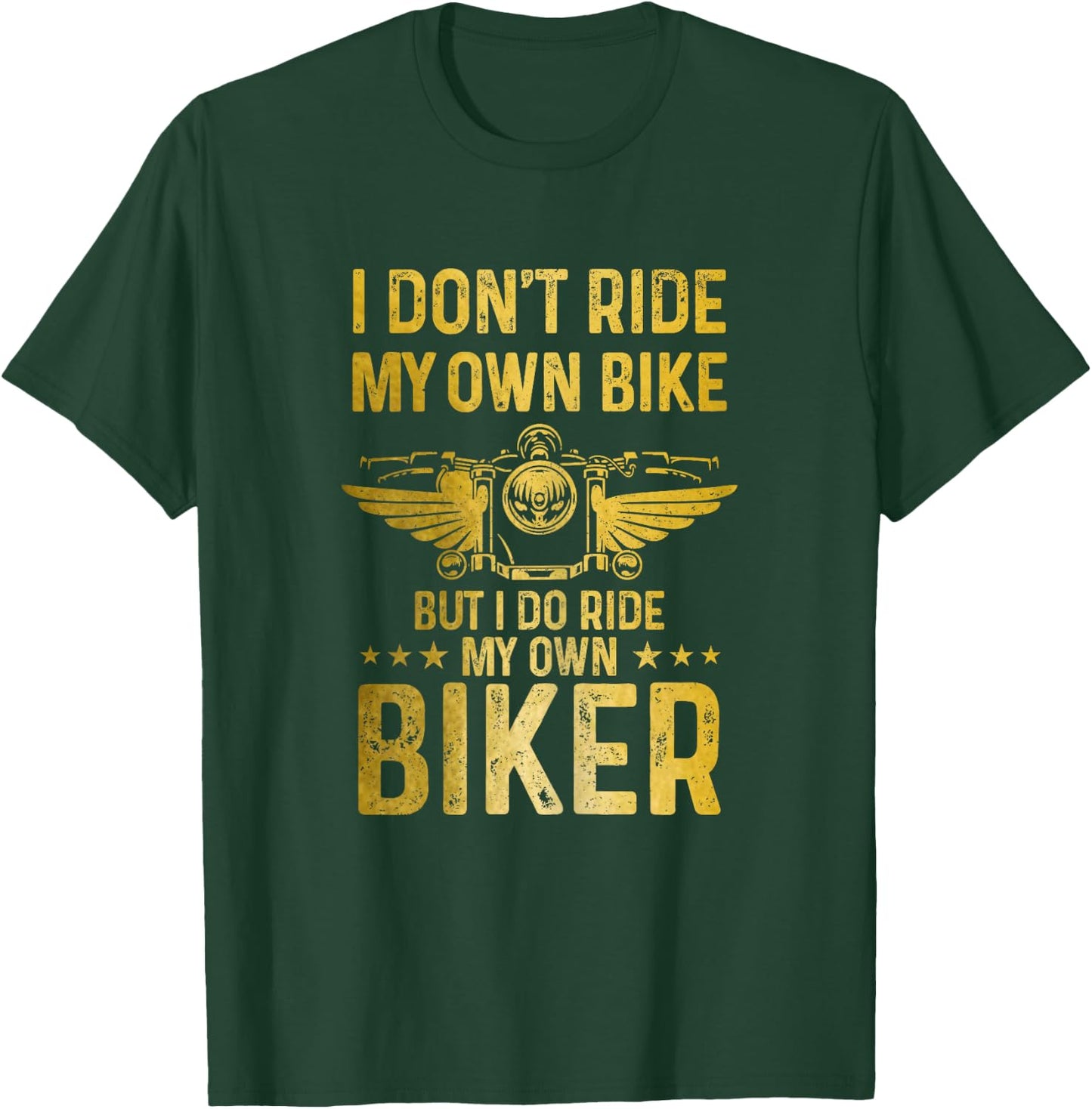 Biker Wife Girl I Ride My Own Biker Funny Motorcycle T-Shirt - T-Shirt | Forest