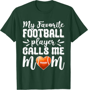My Favorite Football Player Calls Me Mom For Mother's Day T-Shirt - T-Shirt | Forest