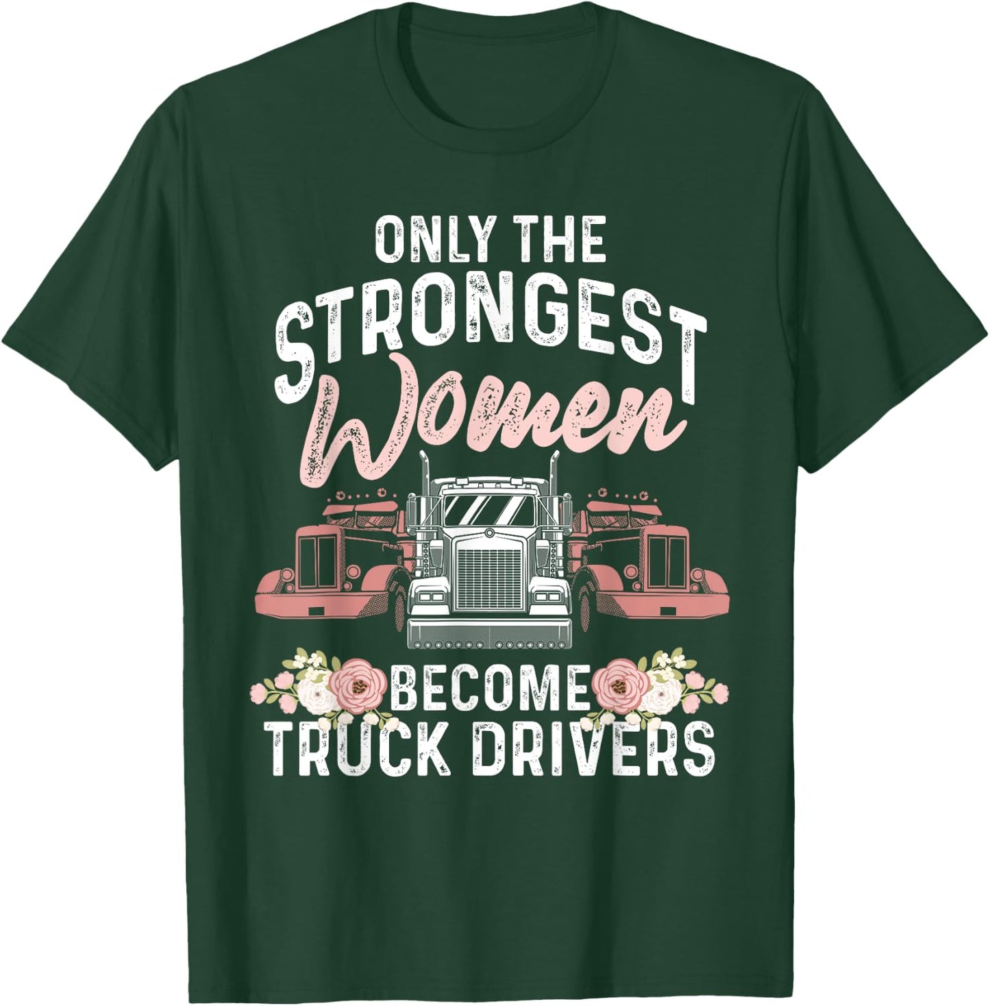 Funny Female Truck Driver Design Girls Trucking T-Shirt - T-Shirt | Forest