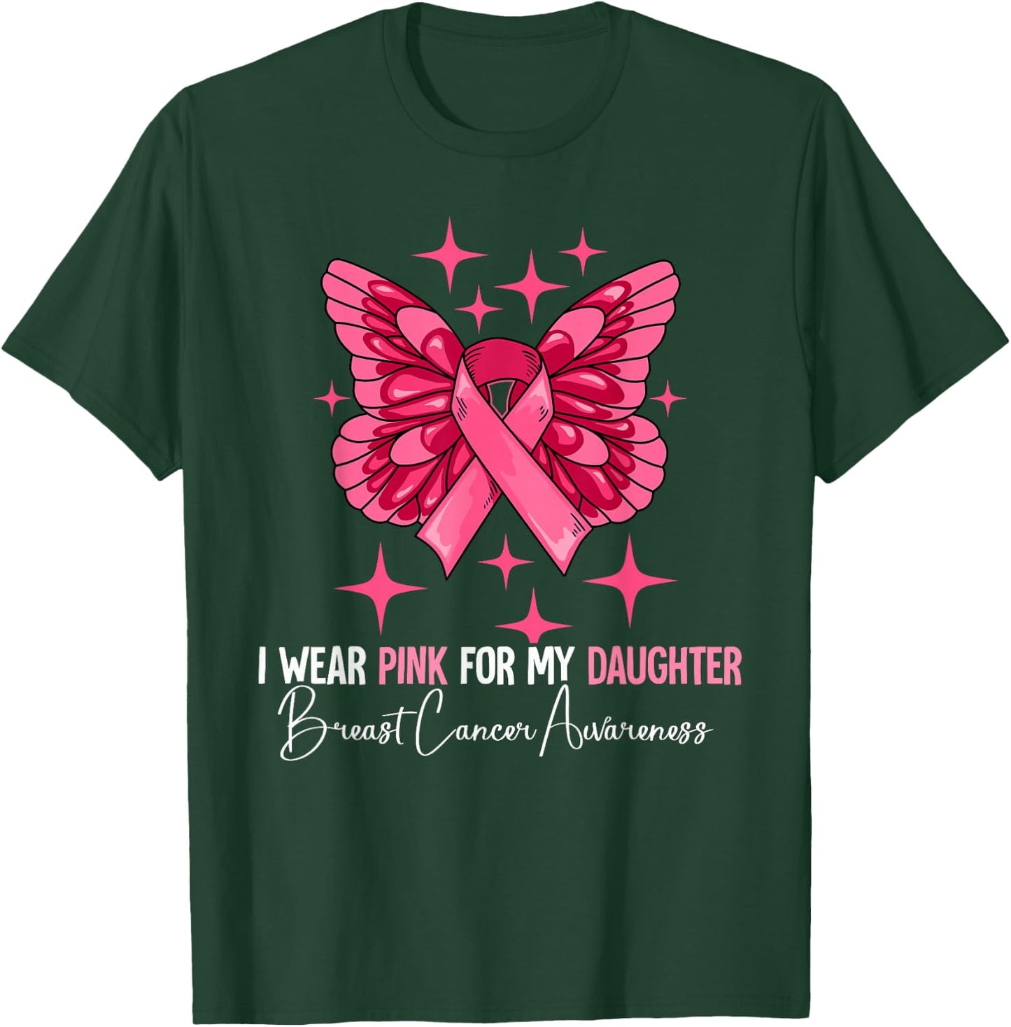 I Wear Pink For My Daughter Breast Cancer Awareness T-Shirt - T-Shirt | Forest