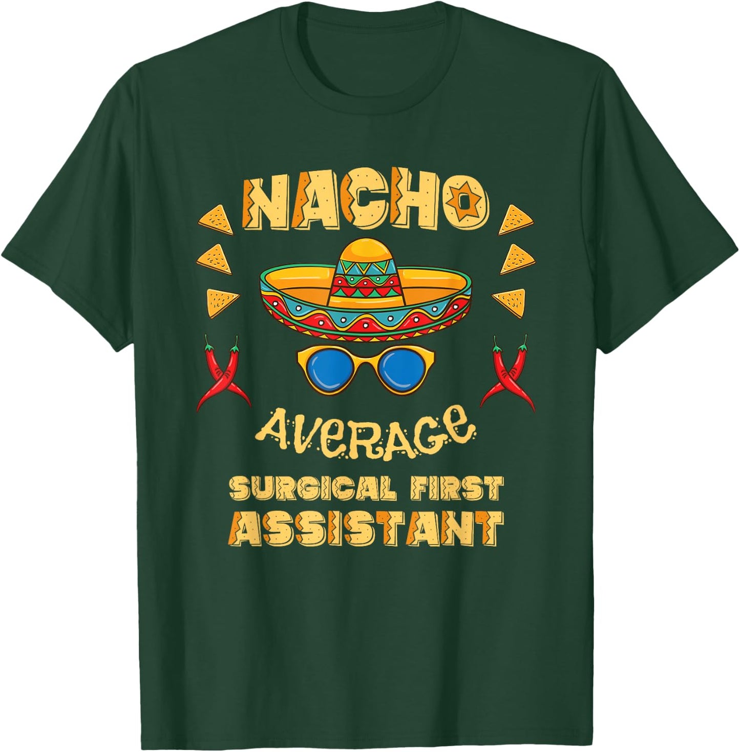 Nacho Average Surgical First Assistant Cinco De Mayo T-Shirt - T-Shirt | Forest
