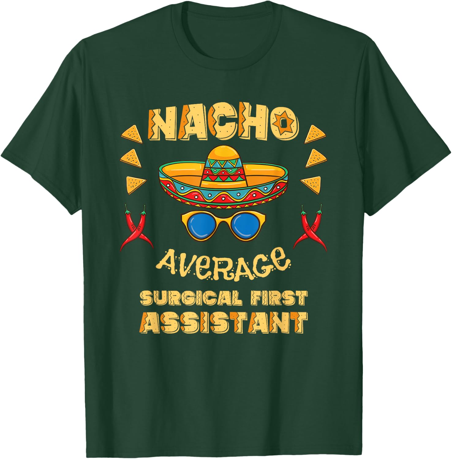 Nacho Average Surgical First Assistant Cinco De Mayo T-Shirt - T-Shirt | Forest