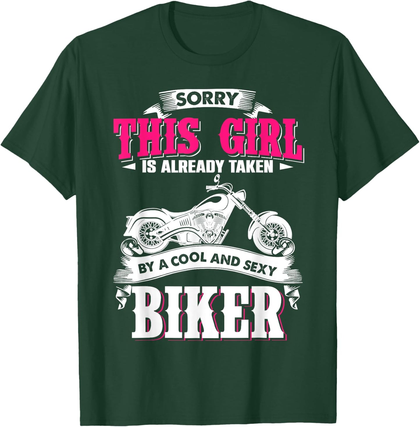 Sorry This Girl Is Already Taken By Cool And Sexy Biker T-Shirt - T-Shirt | Forest