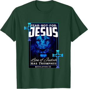Fear Not For Jesus Lion Of Judah Rev 5:5 Christians T-Shirt - T-Shirt | Forest
