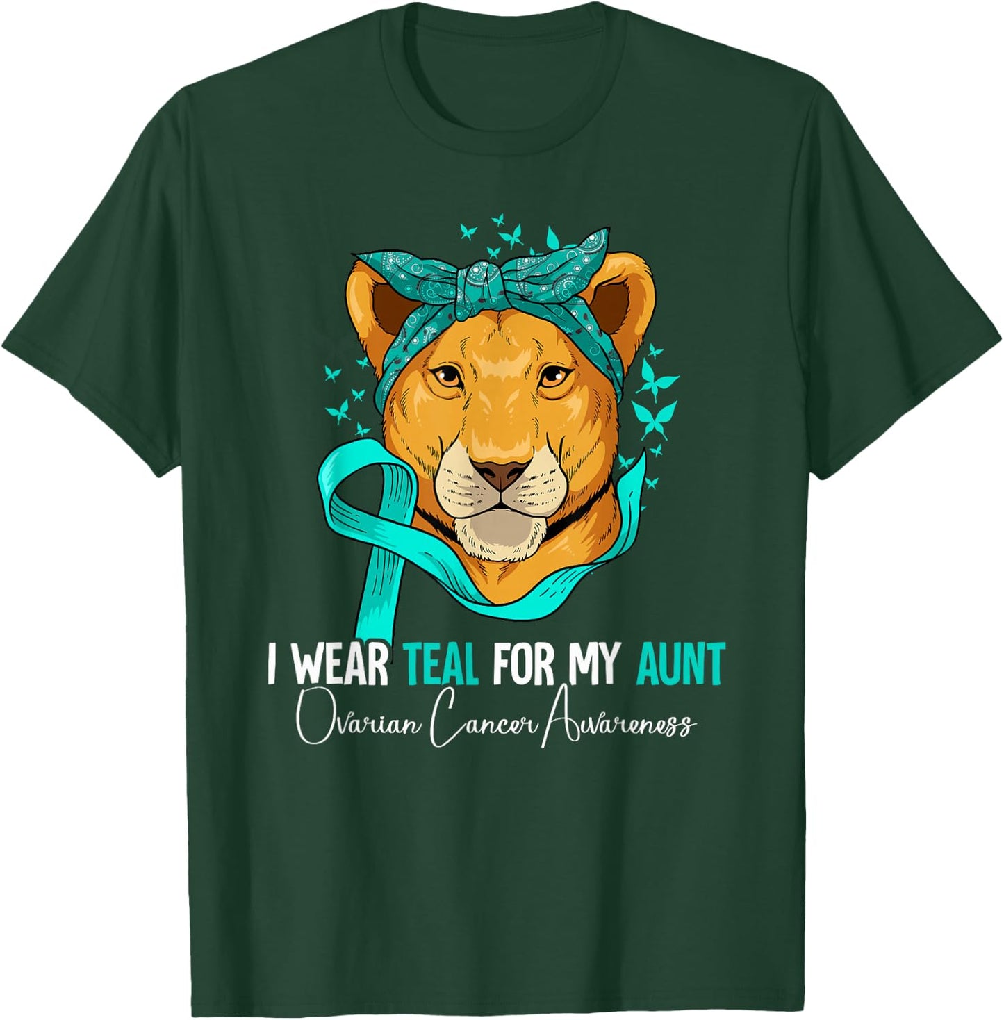 I Wear Teal For My Aunt Ovarian Cancer Awareness T-Shirt - T-Shirt | Forest