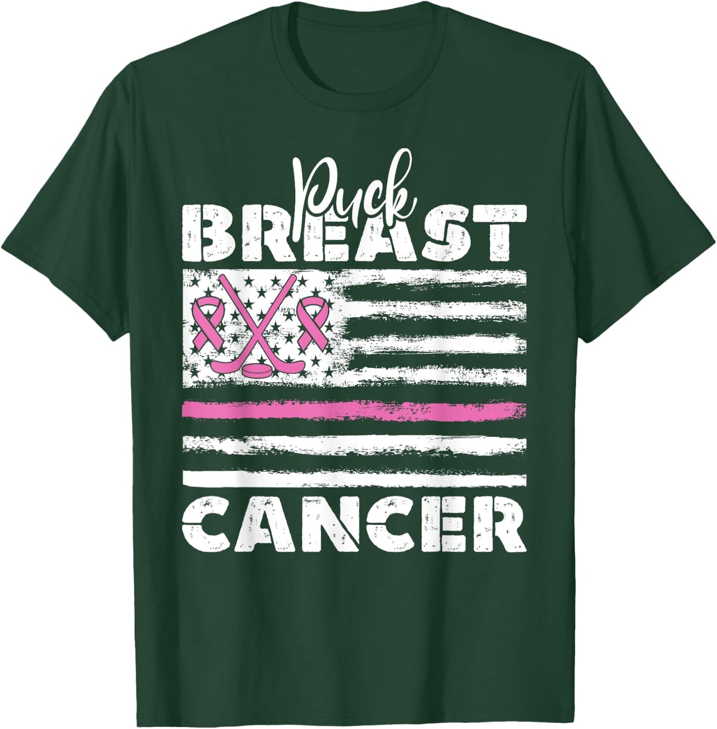 Puck Breast Cancer Ribbon Flag Breast Cancer Quote T-Shirt - T-Shirt | Forest