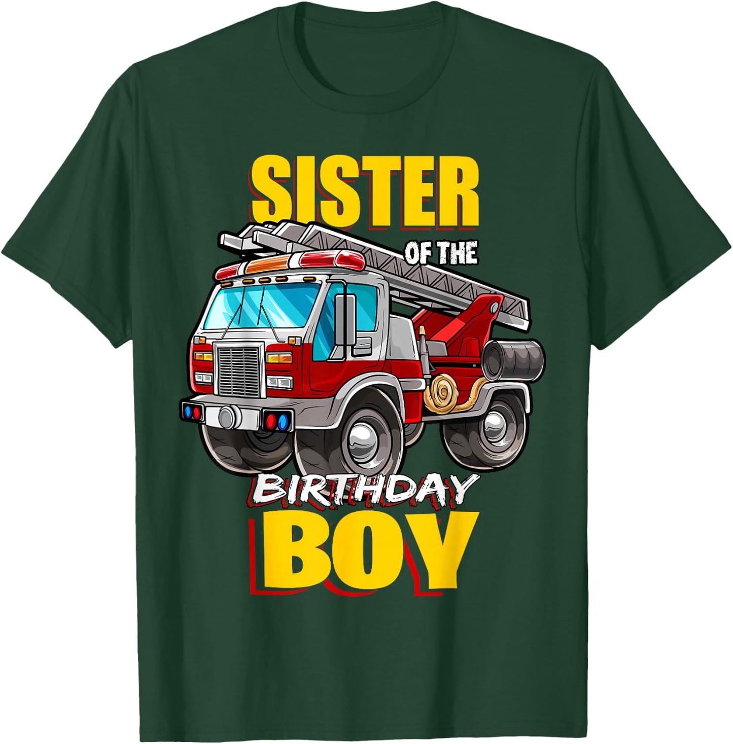 Sister of the Birthday Boy Matching Family Fireman Firetruck T-Shirt - T-Shirt | Forest