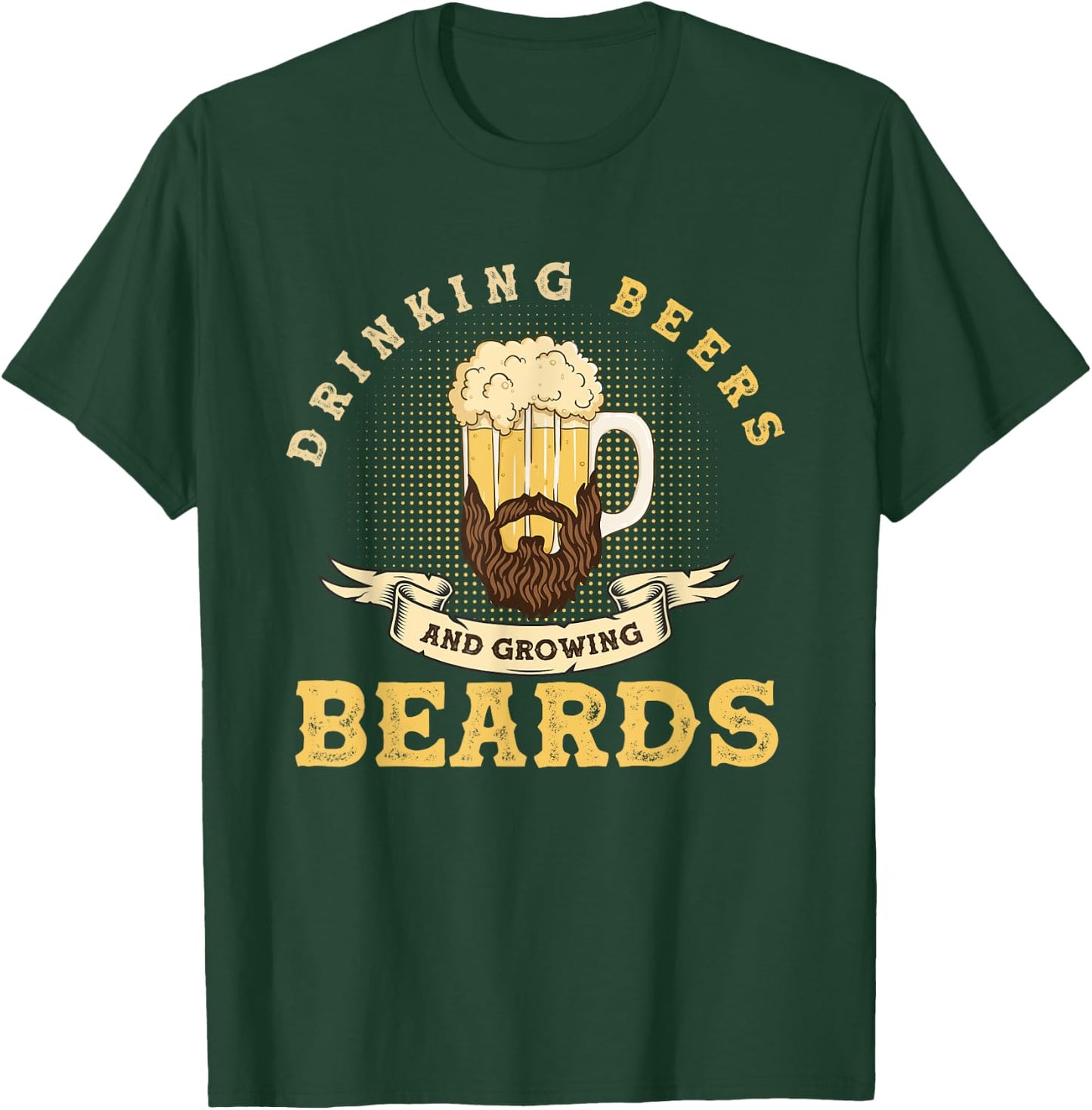 Drinking Beers And Growing Beards, Funny Beard T-Shirt - T-Shirt | Forest