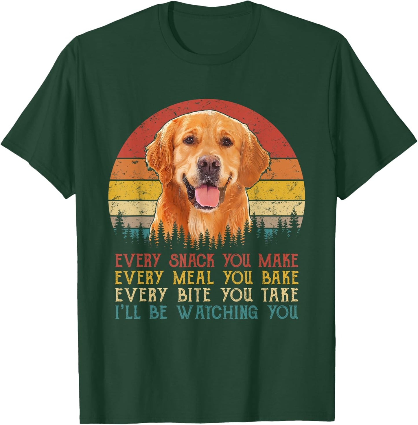 Vintage Every Snack You Make Dog Shirt Golden Retriever Men Women Kids T-Shirt - T-Shirt | Forest
