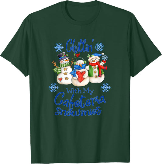 Chilling' With My Cafeteria Snowmies Snowman Lunch Lady Xmas T-Shirt - T-Shirt | Forest