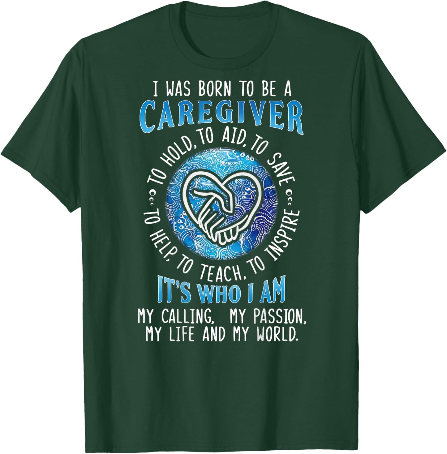 I was born to be a caregiver ON BACK T-Shirt - T-Shirt | Forest