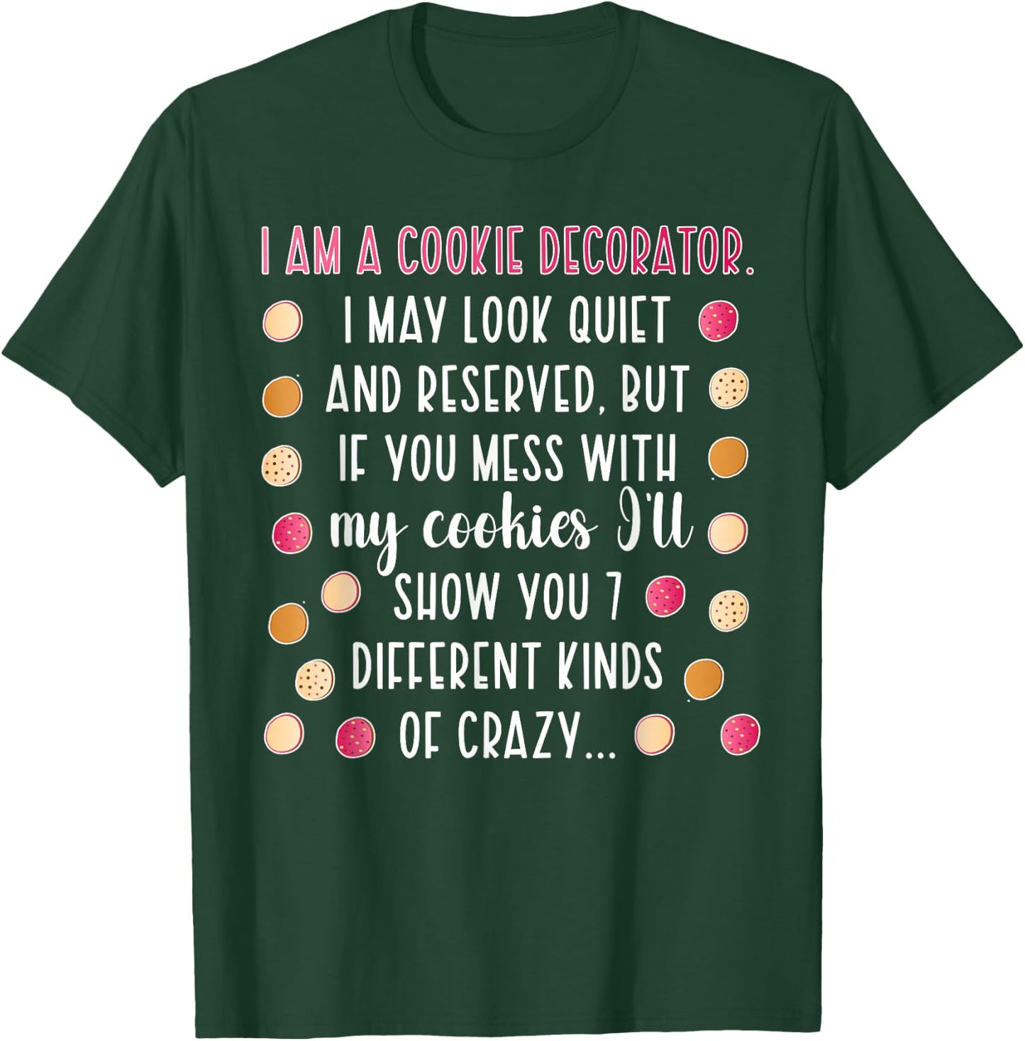 I Am A Cookie Decorator Cookie Decorating Cookie Artist T-Shirt - T-Shirt | Forest