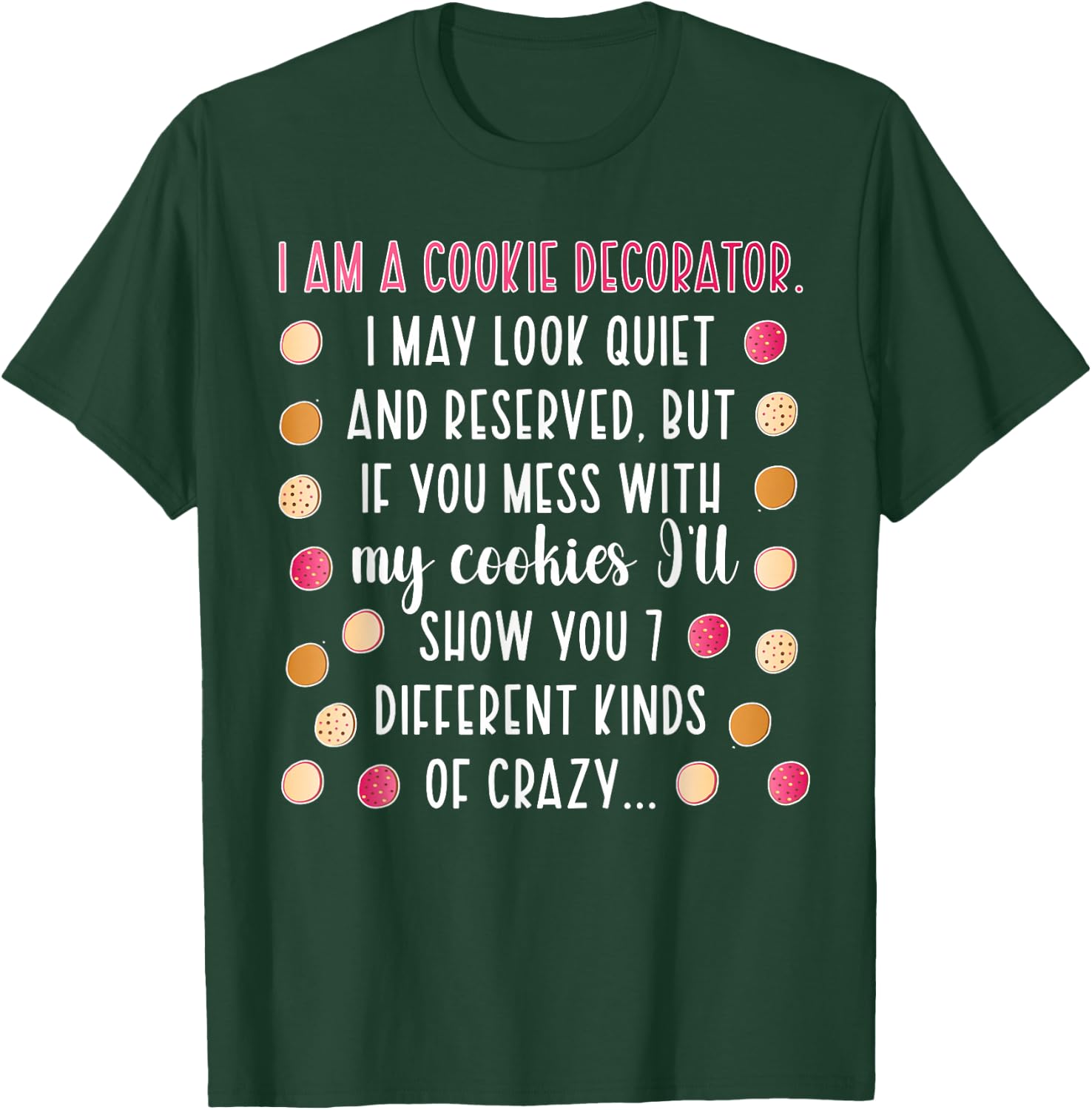 I Am A Cookie Decorator Cookie Decorating Cookie Artist T-Shirt - T-Shirt | Forest