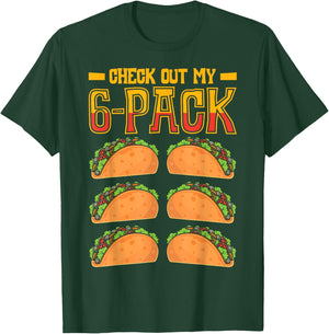 Check Out My 6-Pack Taco Fast Food Cinco de Mayo Mexican T-Shirt - T-Shirt | Forest