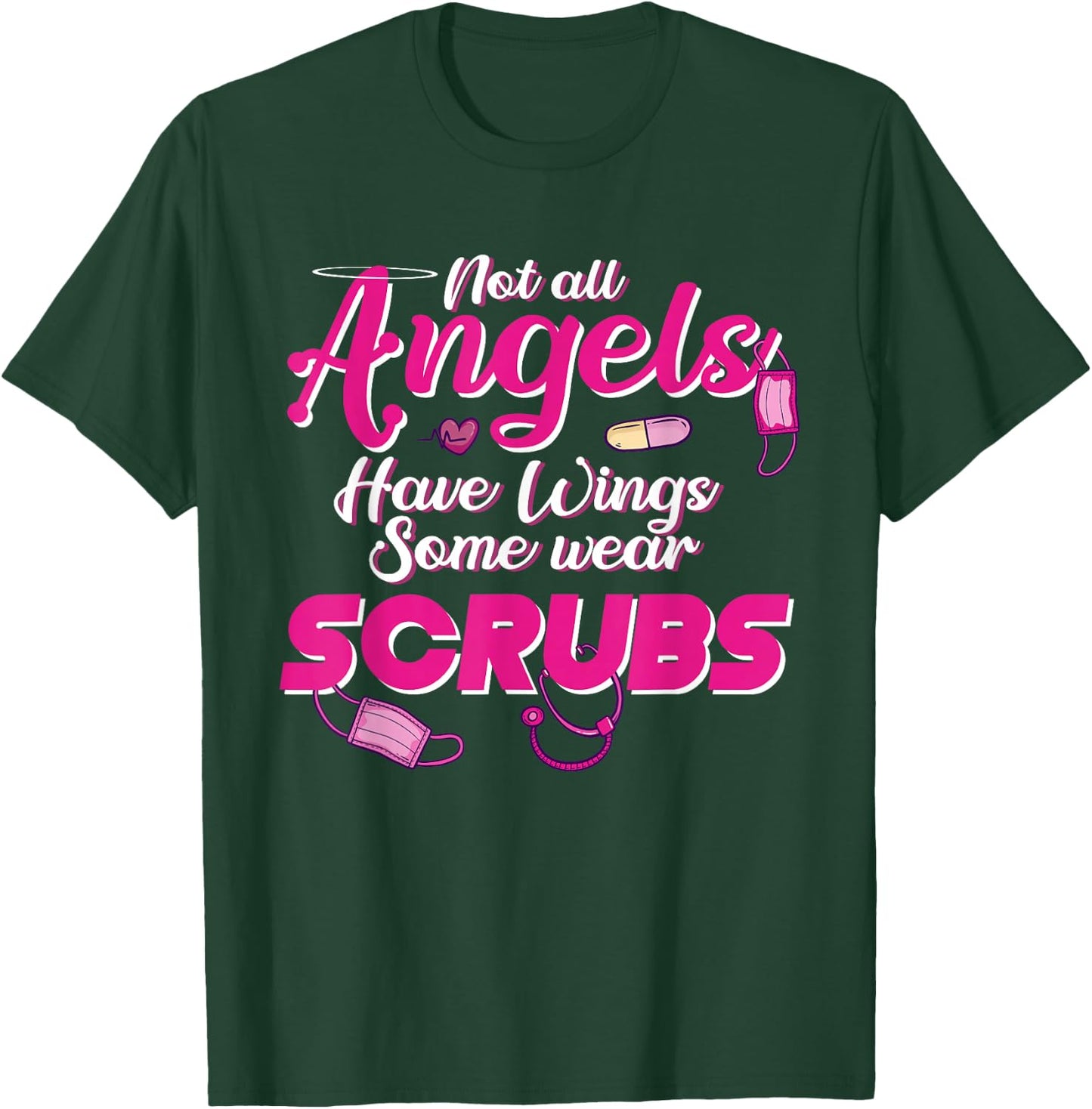 Not all Angels Have Wings Some Wear Scrubs BSN RNs Wear Pink T-Shirt - T-Shirt | Forest