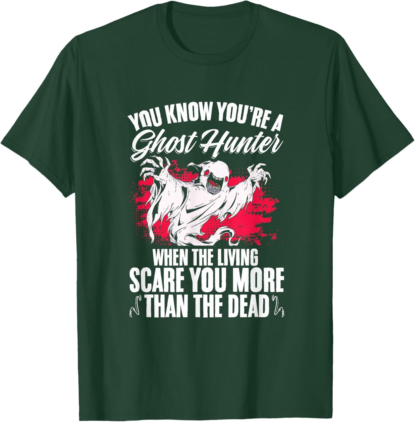Paranormal Hunting Halloween You're A Ghost Hunter T-Shirt - T-Shirt | Forest