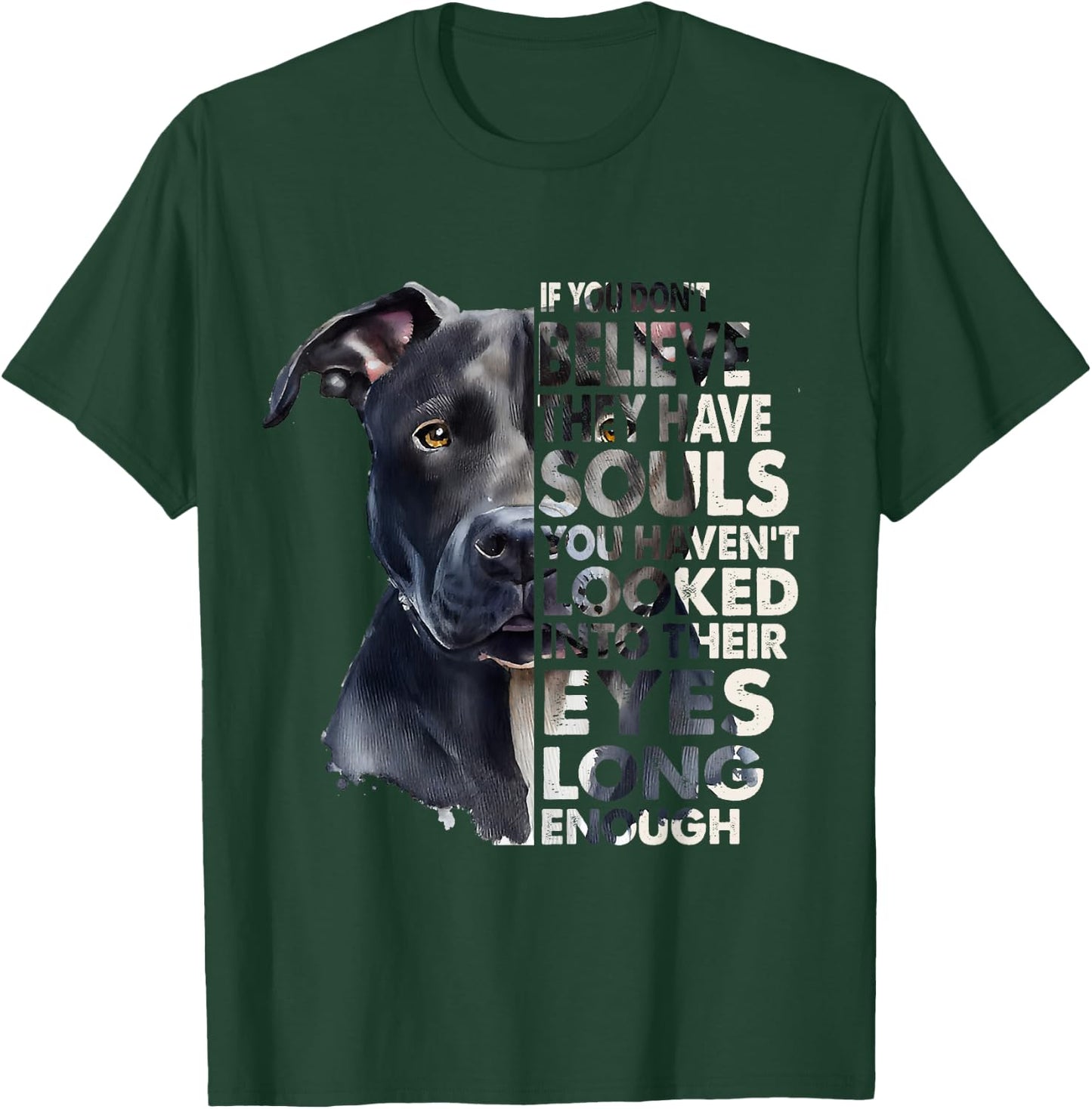 If You Don't Believe They Have Soul Black Pitbull Dog Owner T-Shirt - T-Shirt | Forest