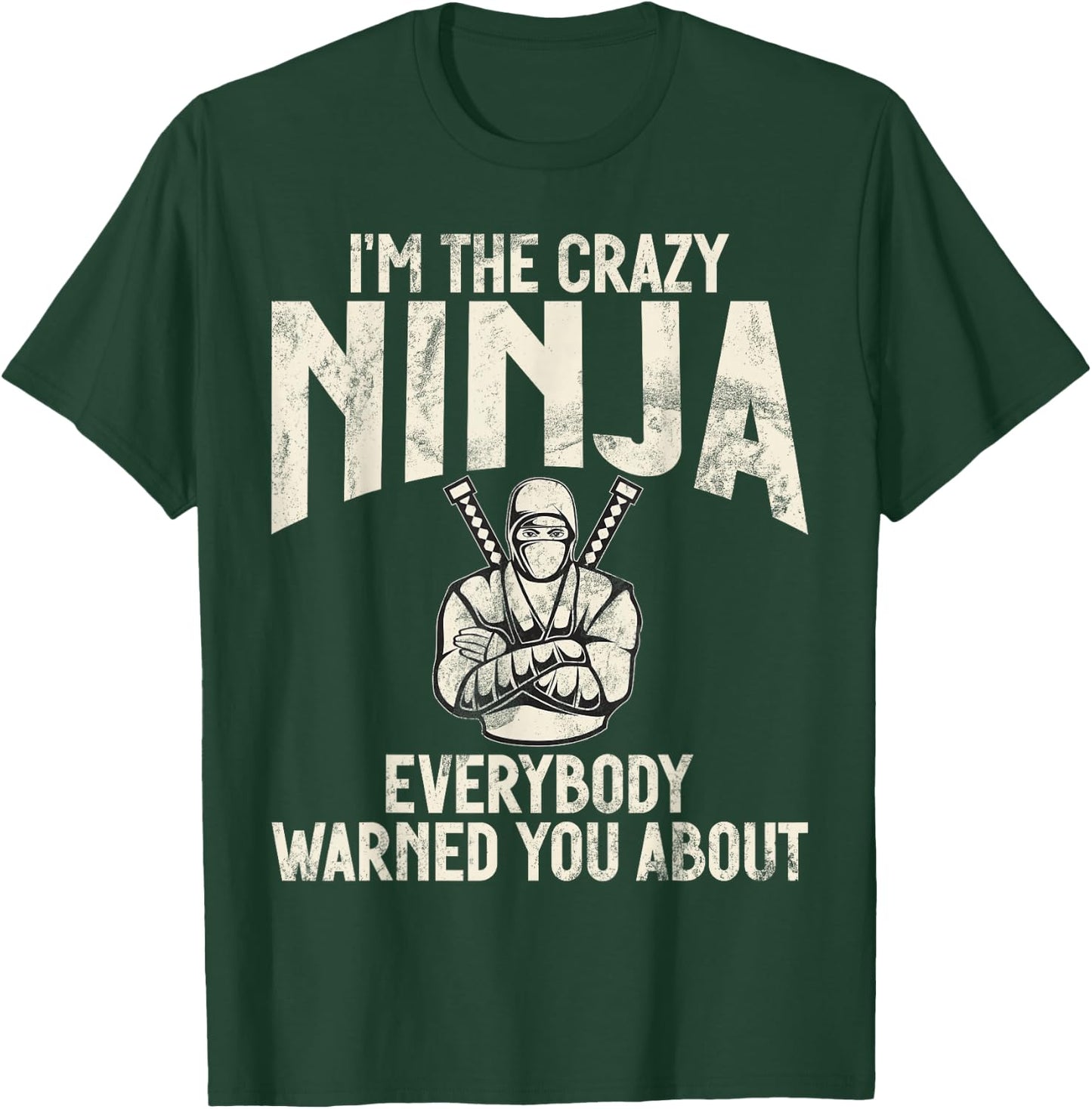 Im the crazy Ninja everybody warned you about funny Ninja T-Shirt - T-Shirt | Forest