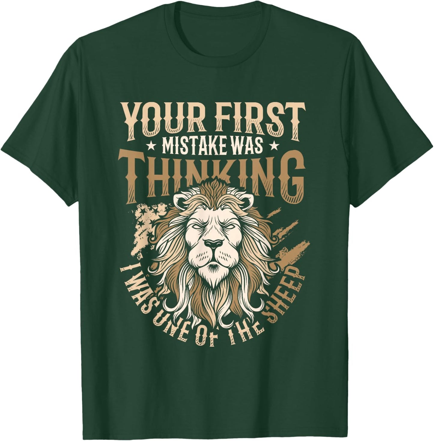 Your First Mistake Was Thinking I Was One Of The Sheep T-Shirt - T-Shirt | Forest