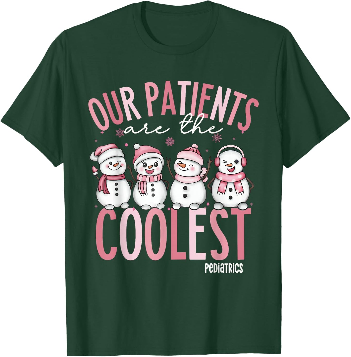 Cute Our Patients Are The Coolest Pediatrics Nurse Christmas T-Shirt - T-Shirt | Forest