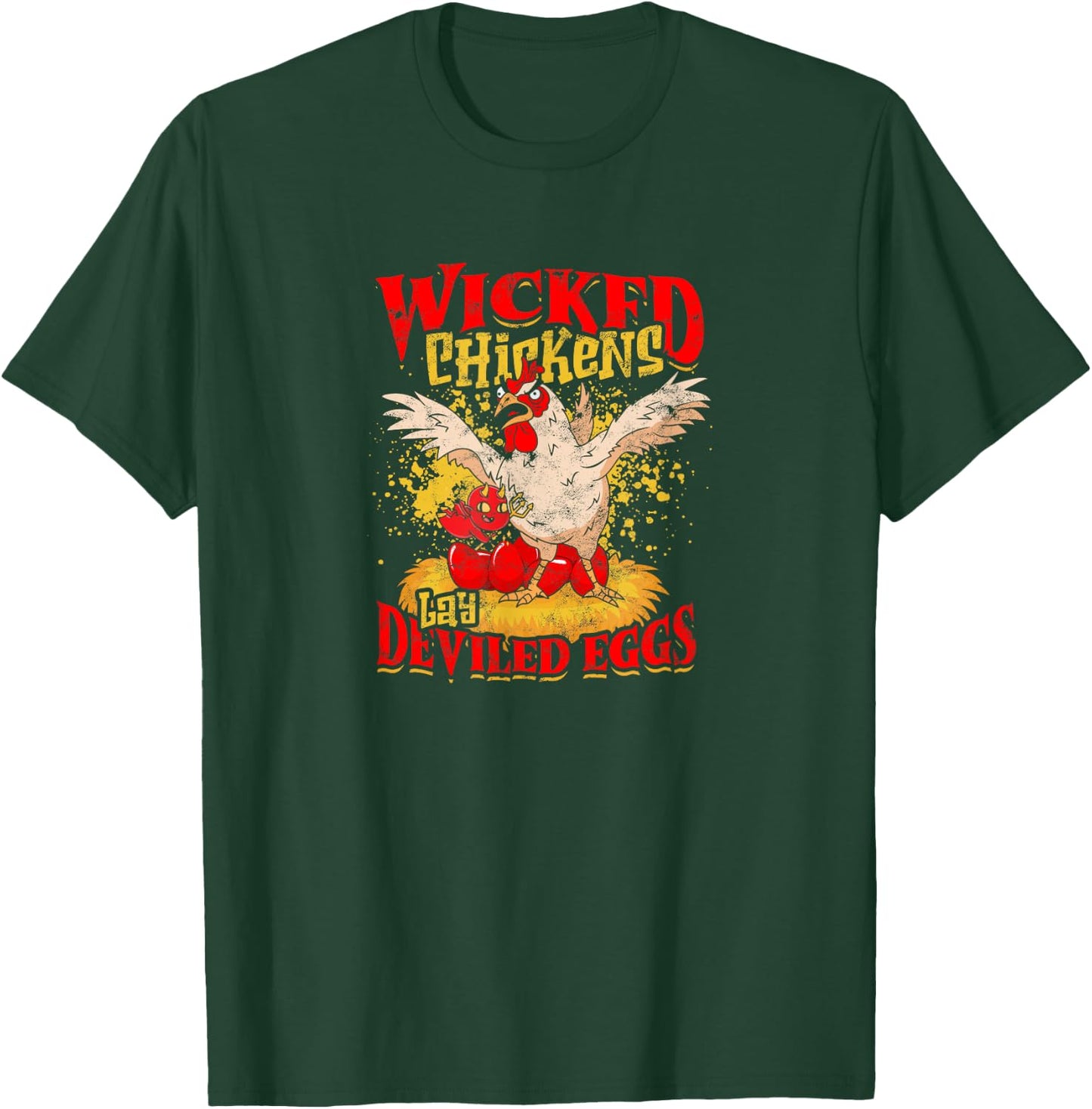 Wicked Chicken Lay Deviled Eggs - chicken T-Shirt - T-Shirt | Forest