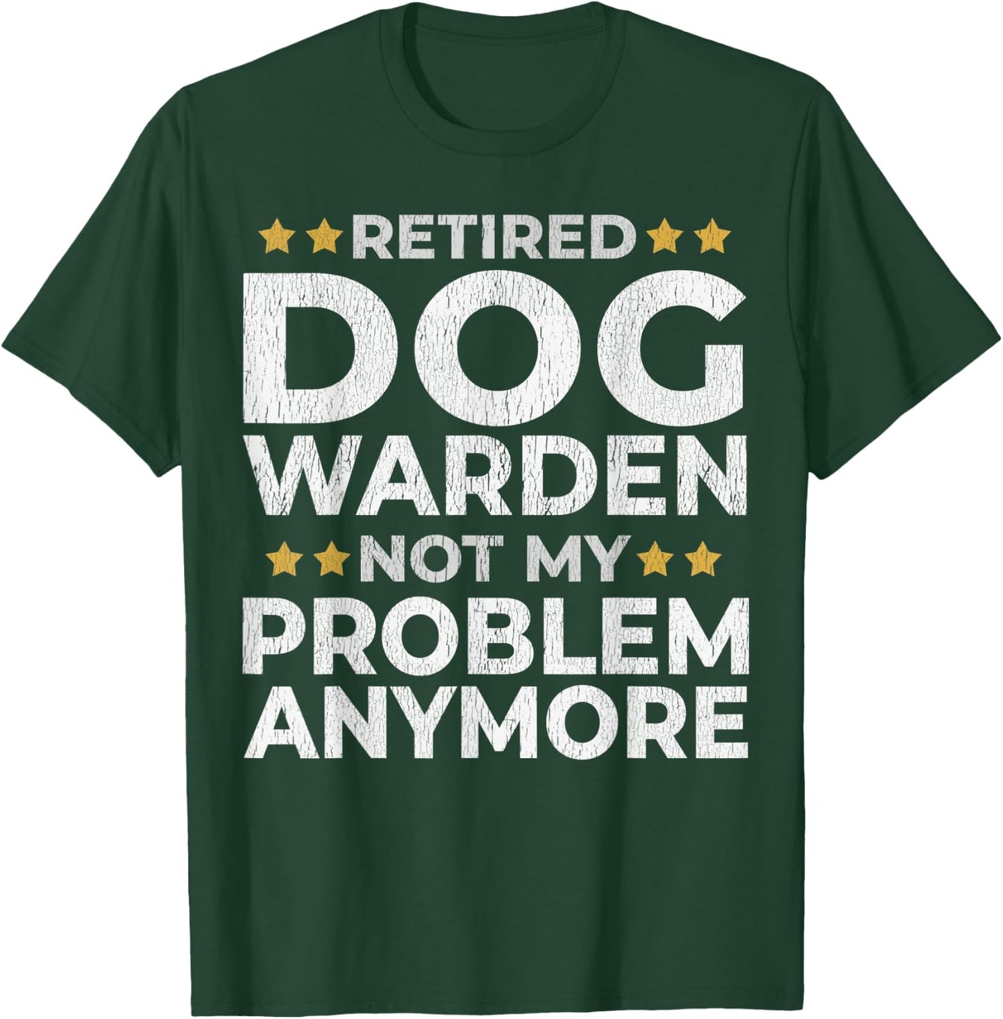 Retired Dog Warden - Retirement Funny T-Shirt - T-Shirt | Forest
