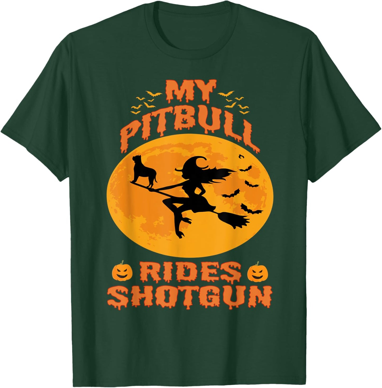 My Pitbull Rides Shotgun Halloween Funny Witches Pumpkin T-Shirt - T-Shirt | Forest