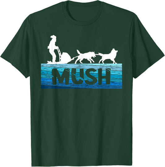 Sled Dog Snow Sleding Vintage Mush Alaska Winter Sport T-Shirt - T-Shirt | Forest