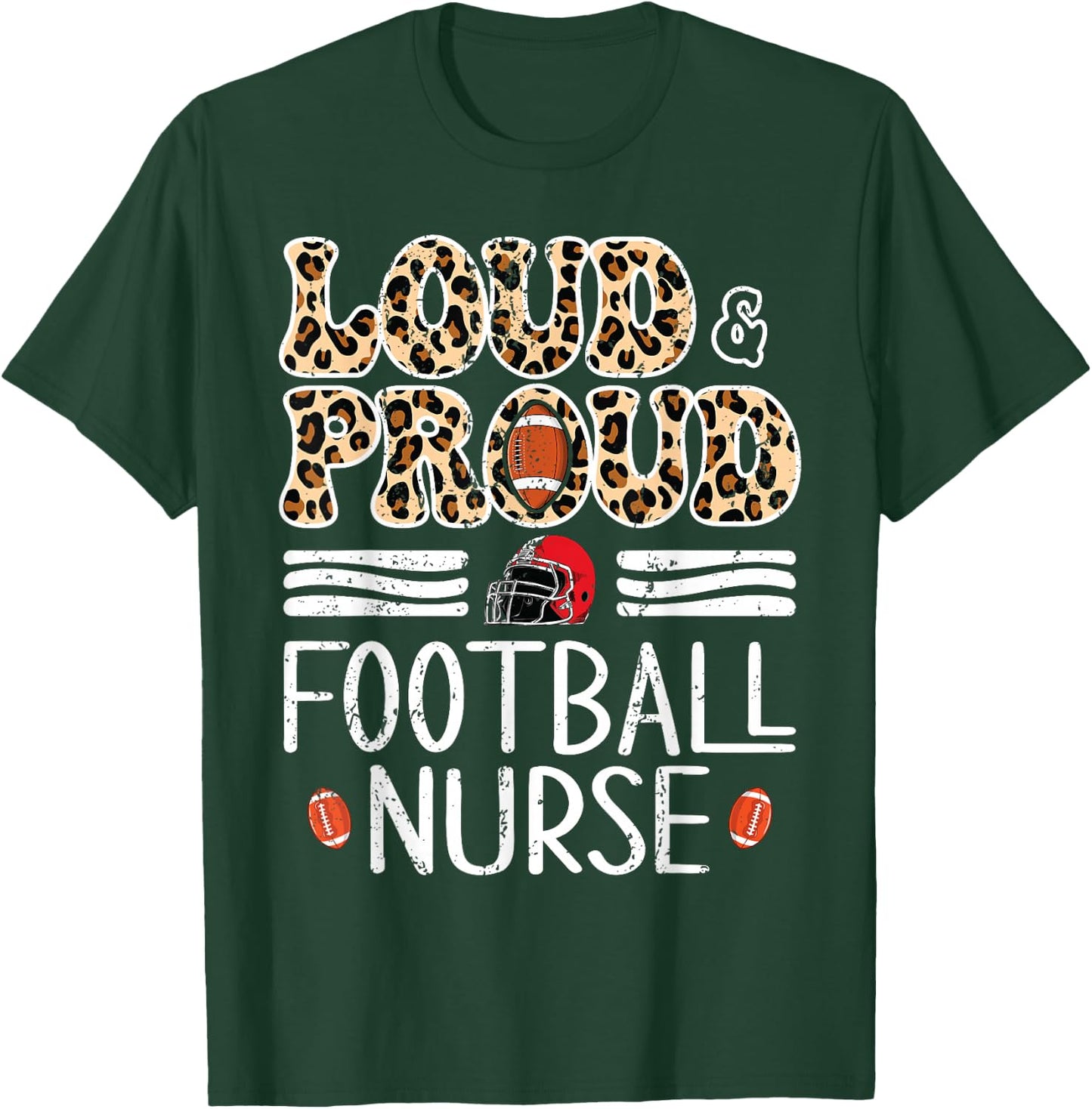 Leopard Loud & Proud American Football Nurse Women Men T-Shirt - T-Shirt | Forest