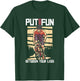 Put Some Fun Between Your Legs | Cycling | BMX MTB T-Shirt - T-Shirt | Forest