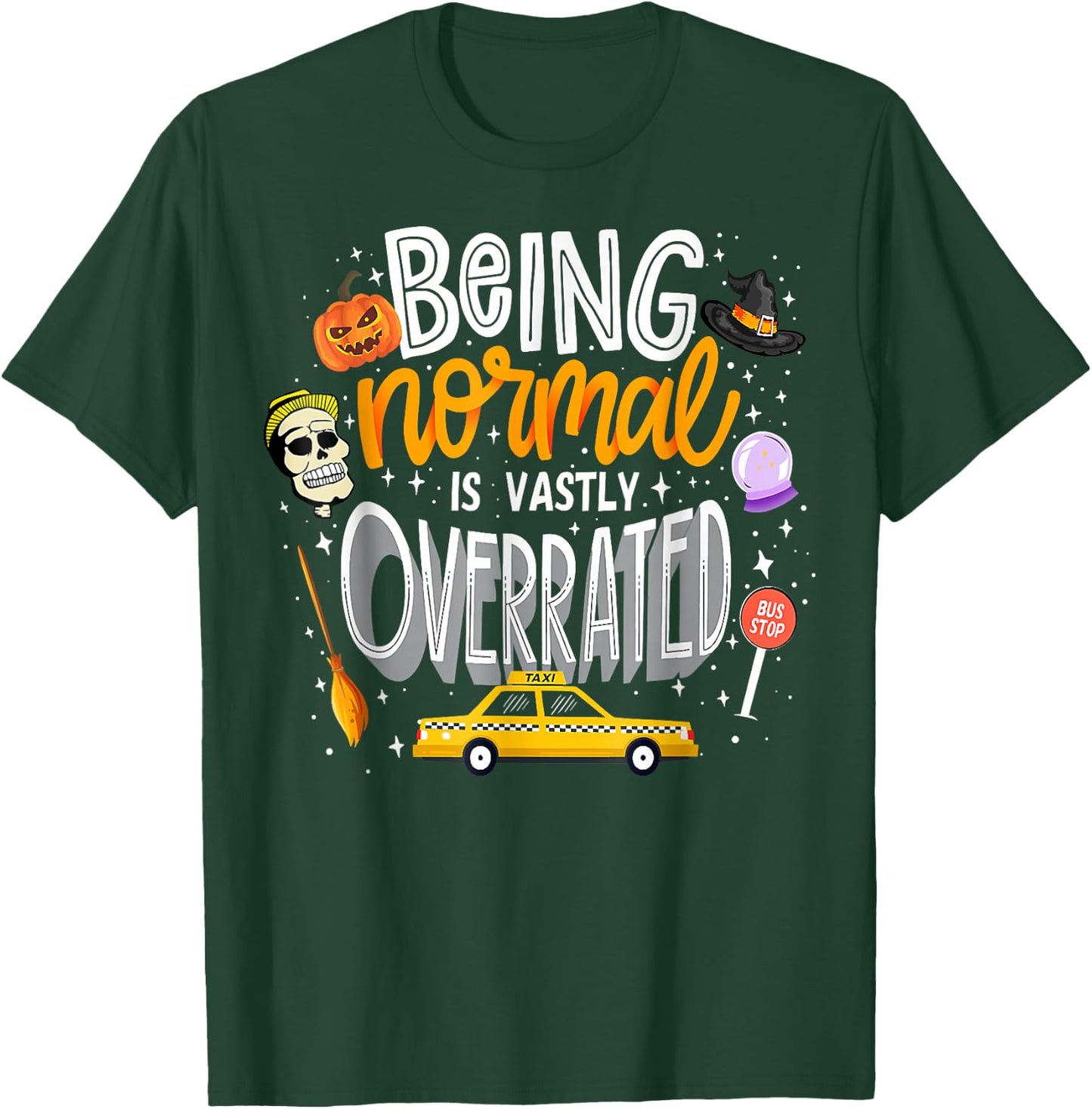 Being Normal Is Vastly Overrated Funny Vintage Halloween T-Shirt - T-Shirt | Forest
